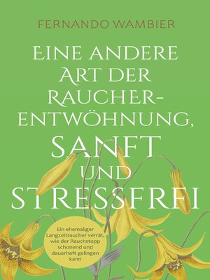 cover image of Eine andere Art der Raucherentwöhnung, sanft und stressfrei